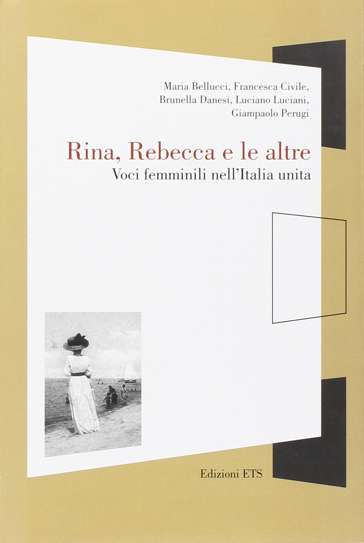 Rina, Rebecca e le altre. Voci femminili nell'Italia unita Books