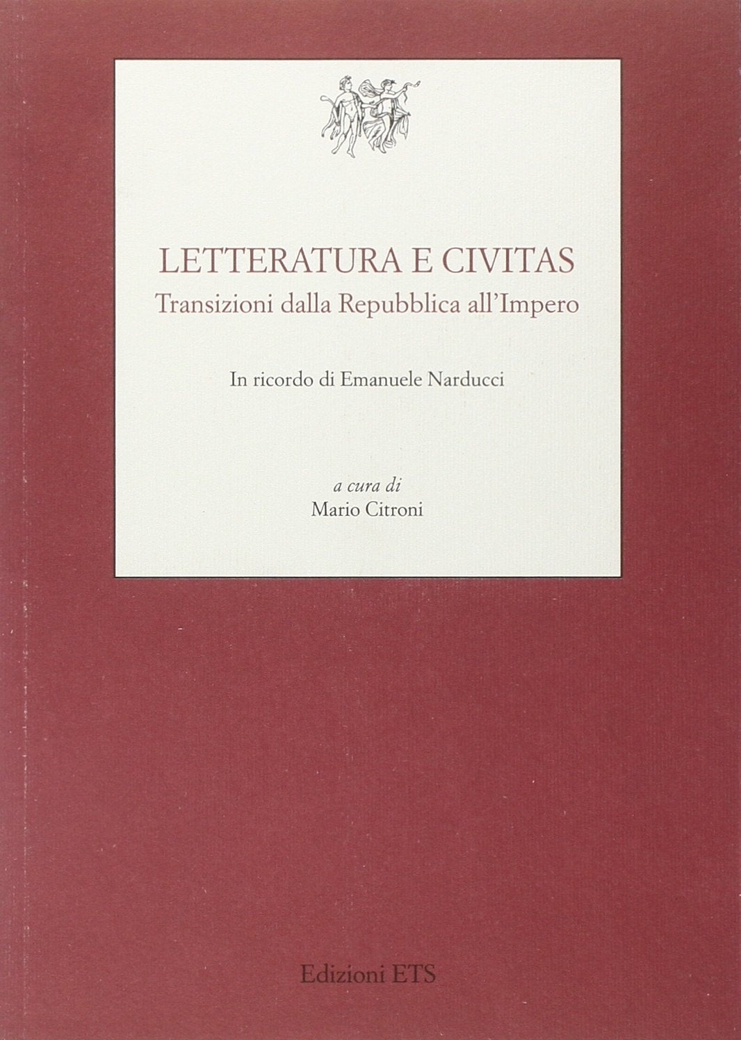 Letteratura e civitas. Transizioni dalla repubblica all'impero book