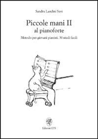 Piccole mani al pianoforte. Vol. 2: Metodo per giovani pianisti, 30 studi facili Books