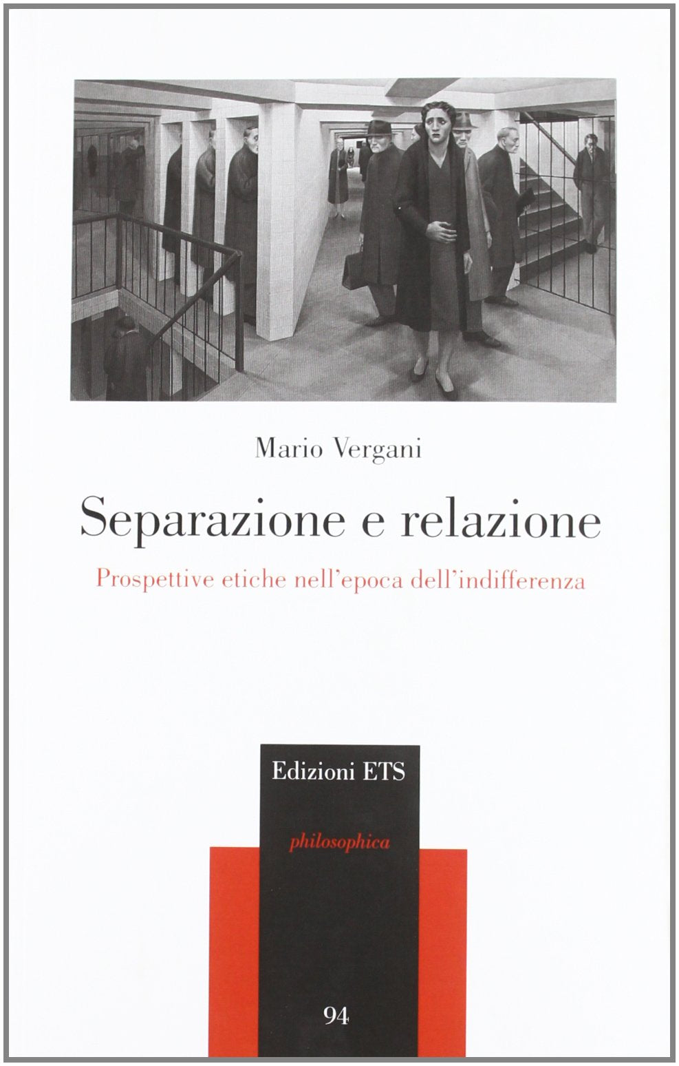 Separazione e relazione. Prospettive etiche nell'epoca dell'indifferenza (Philosophica) Philosophy
