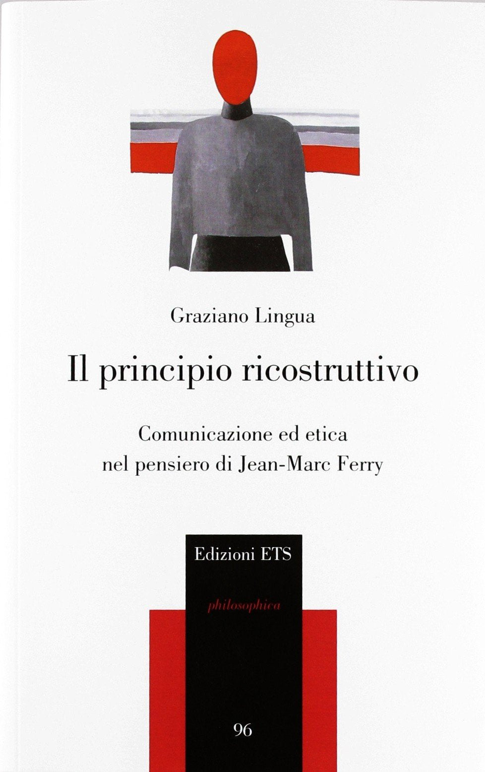 Il principio ricostruttivo. Comunicazione ed etica nel pensiero di Jean-Marc Ferry book