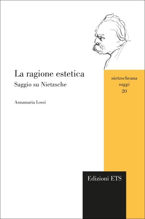 La ragione estetica. Saggio su Nietzsche (Nietzscheana. Saggi) Philosophy
