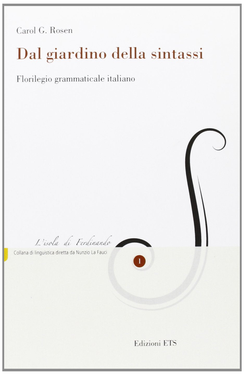 Dal giardino della sintassi. Florilegio grammaticale italiano (L' isola di Ferdinando) Social Sciences