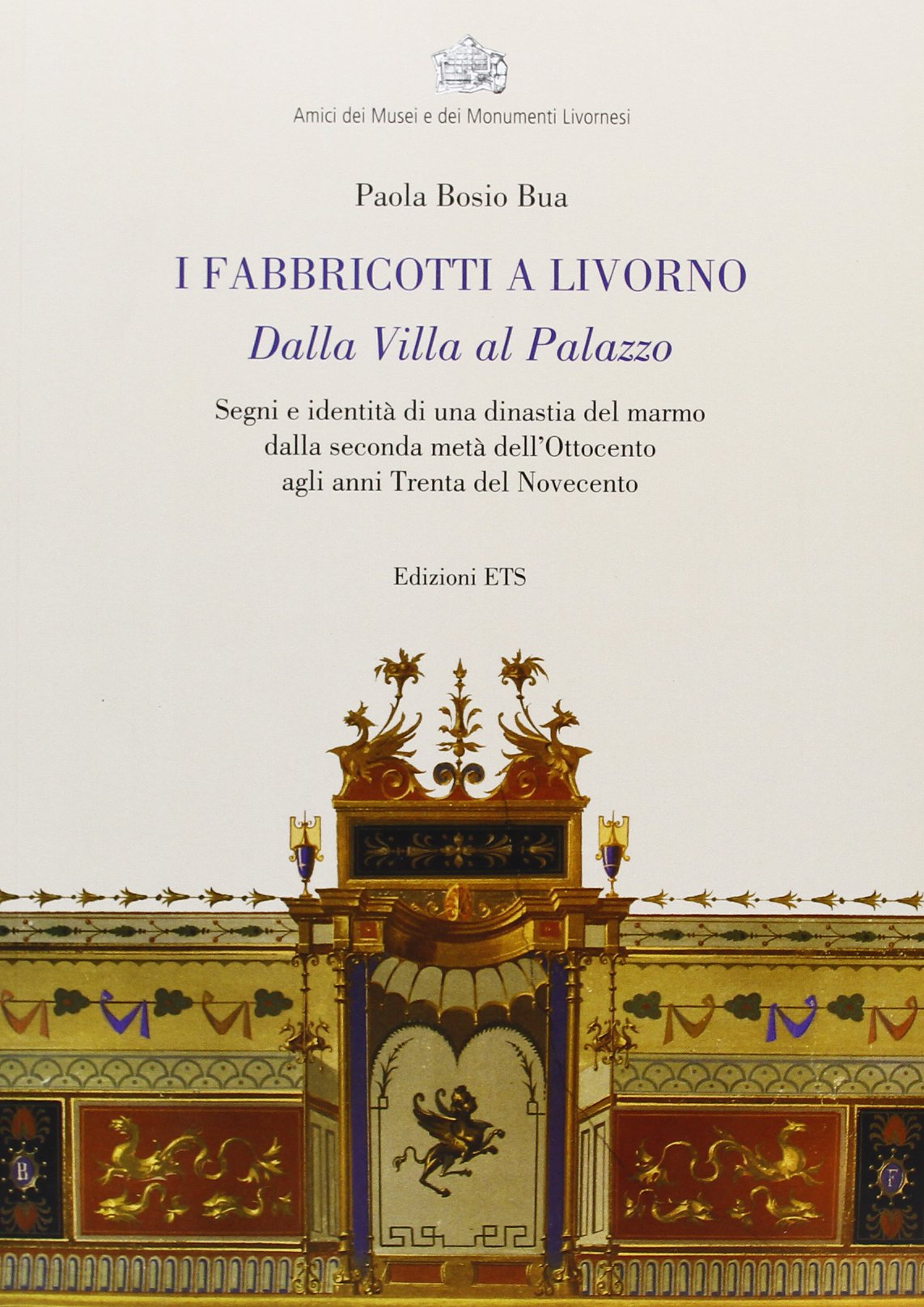 I fabbricotti a Livorno. Dalla villa al palazzo Segni e identità di una dinastia del marmo dalla seconda metà dell'Ottocento agli anni trenta del Novecento Architecture