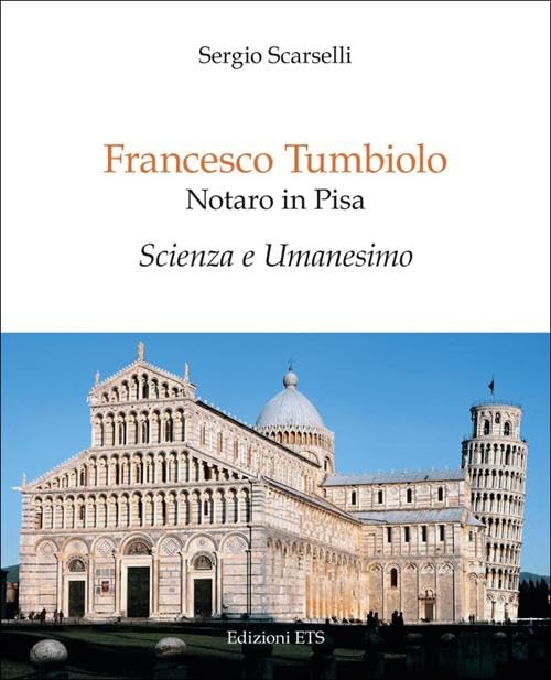 Francesco Tumbiolo notaro in Pisa. Scienza e Umanesimo Politics & Society