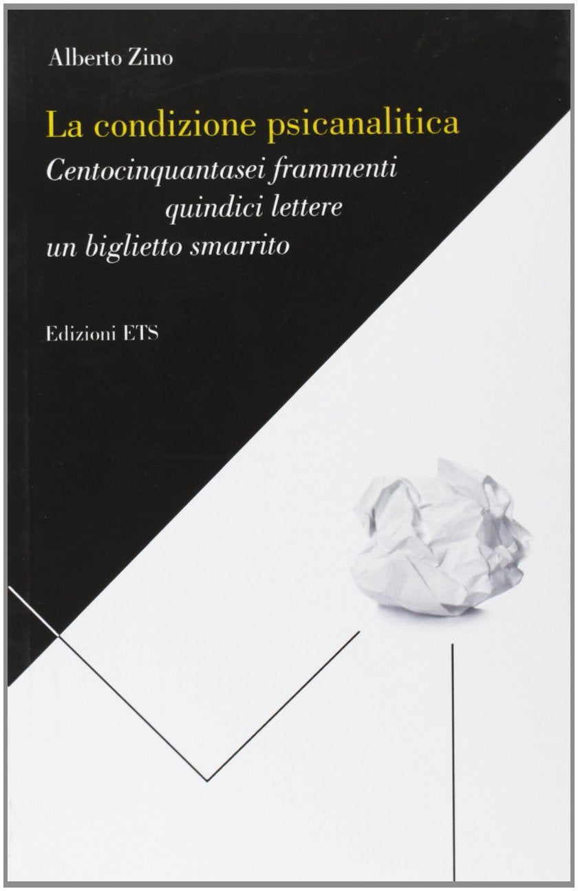 La condizione psicanalitica. Centocinquantasei frammenti, quindici lettere, un biglietto Psychology