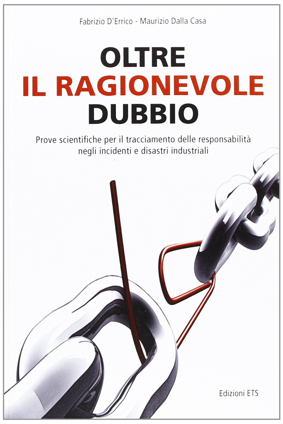 Oltre il ragionevole dubbio. Prove scientifiche per il tracciamento delle responsabilità nei disastri e sinistri industriali Law