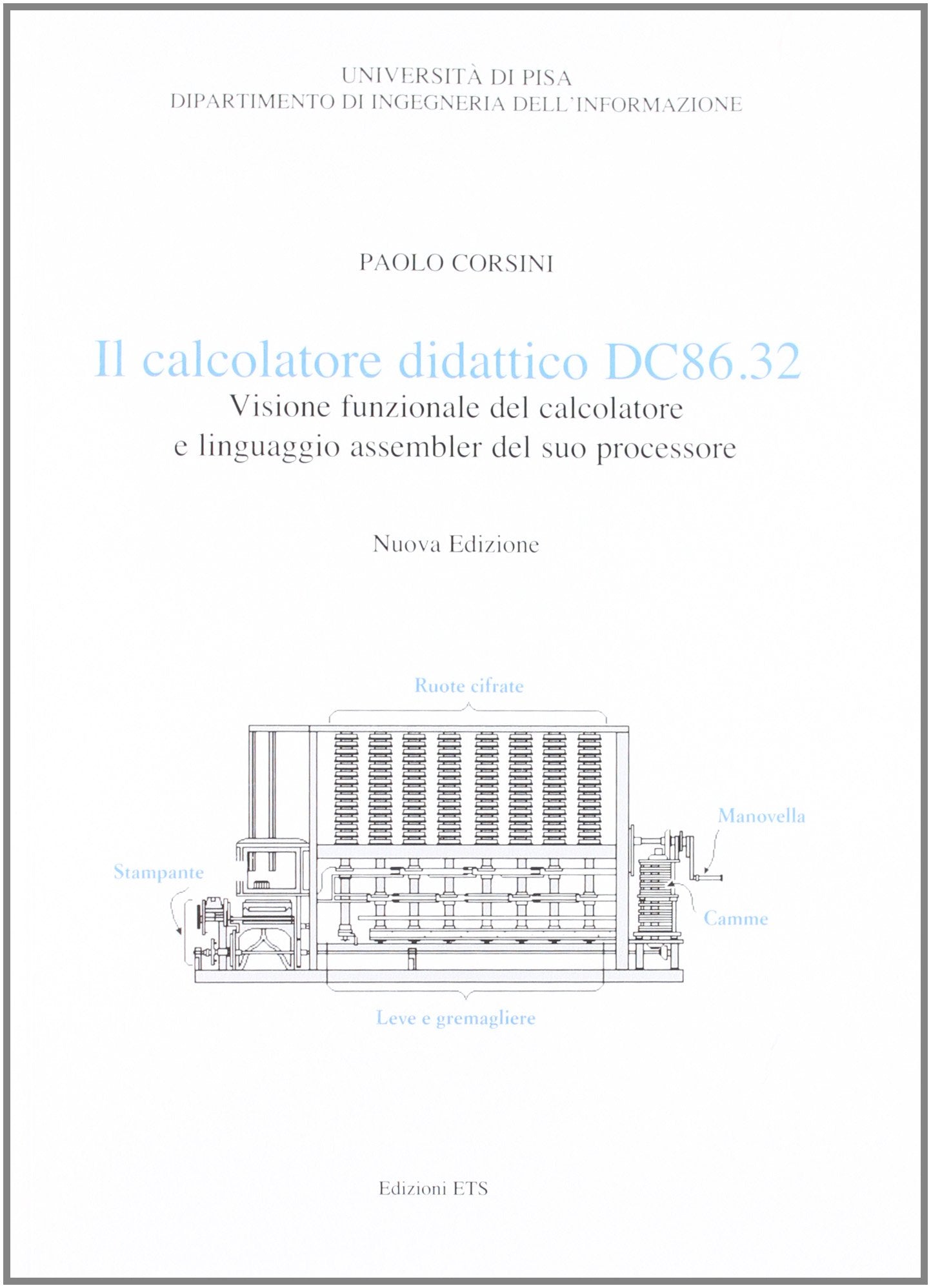 Il calcolatore didattico dc.32. Visione funzionale del calcolatore e linguaggio assembler del suo processore Computer Science