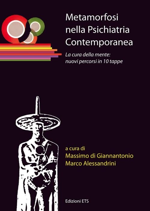Metamorfosi nella psichiatria contemporanea. La cura della mente: nuovi percorsi in 10 tappe Medicine