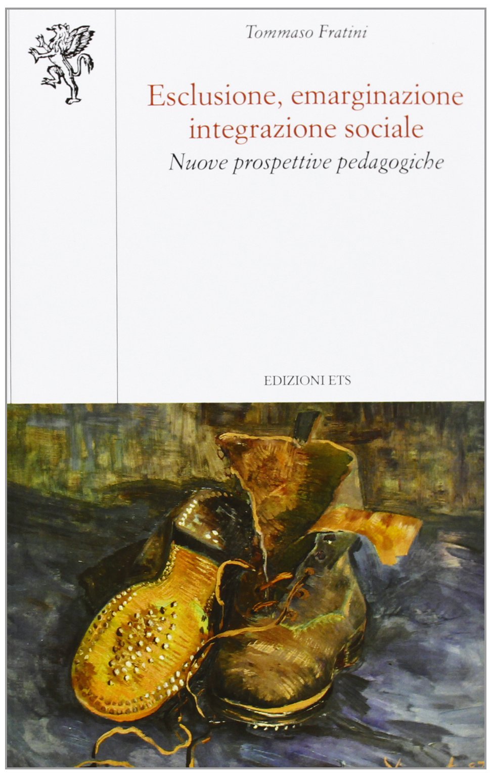 Esclusione, emarginazione integrazione sociale. Nuove prospettive pedagogiche Politics & History