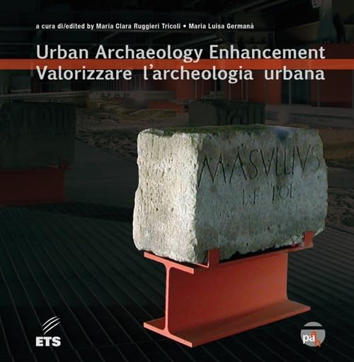Valorizzare l'archeologia urbana. Ediz. italiana e inglese Natural Sciences