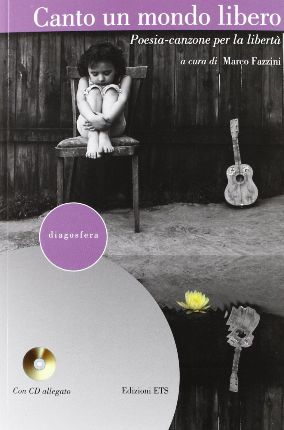 Canto un mondo libero. Poesia-canzone per la libertà. Con CD Audio (Diagosfera) Arts & Music
