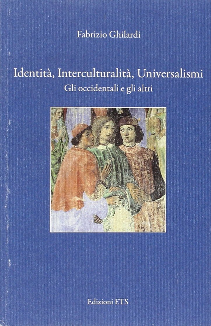 Identità, interculturalità, universalismi. Gli occidentali e gli altri Books