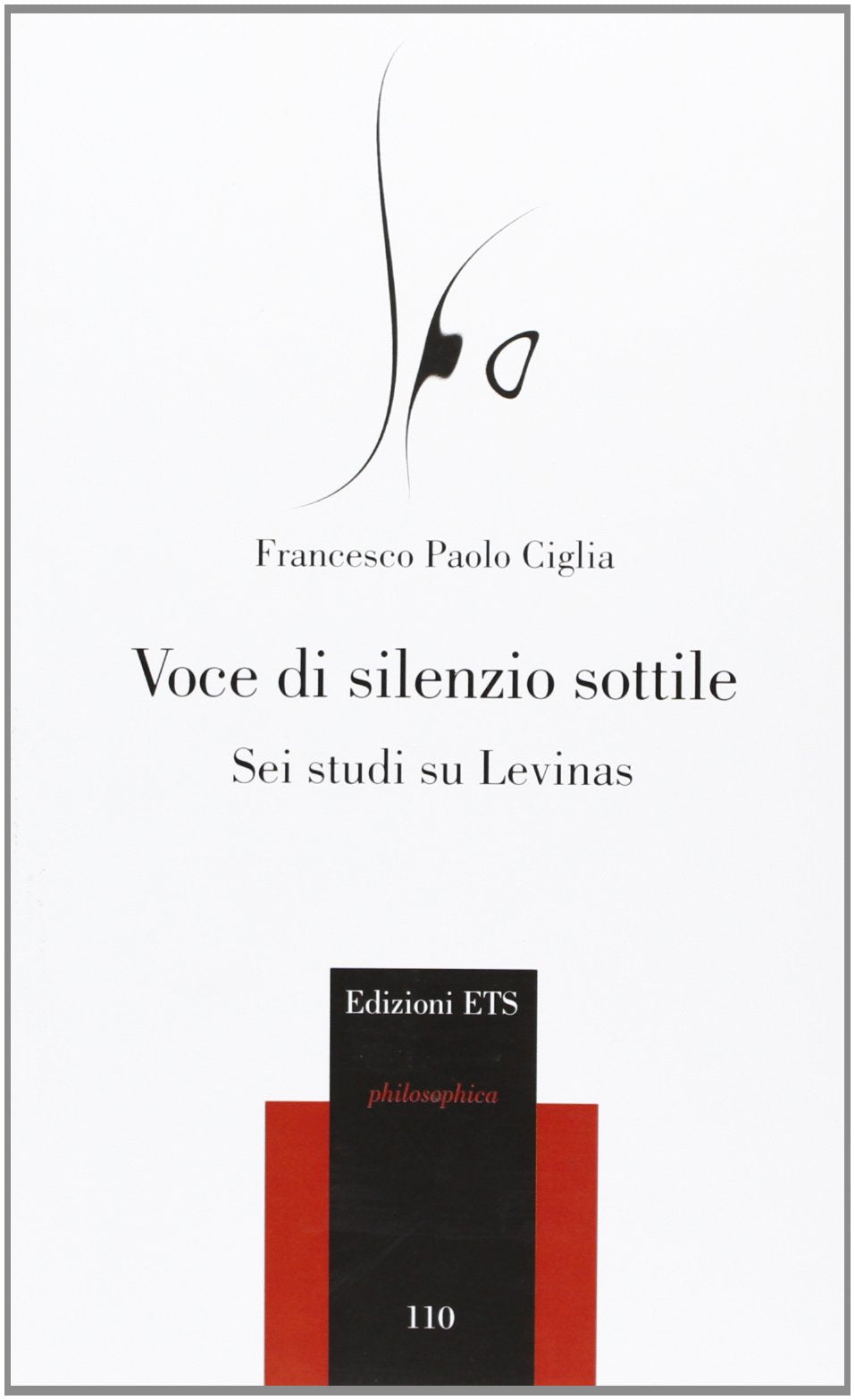 Voce di silenzio sottile. Sei studi su Levinas Philosophy