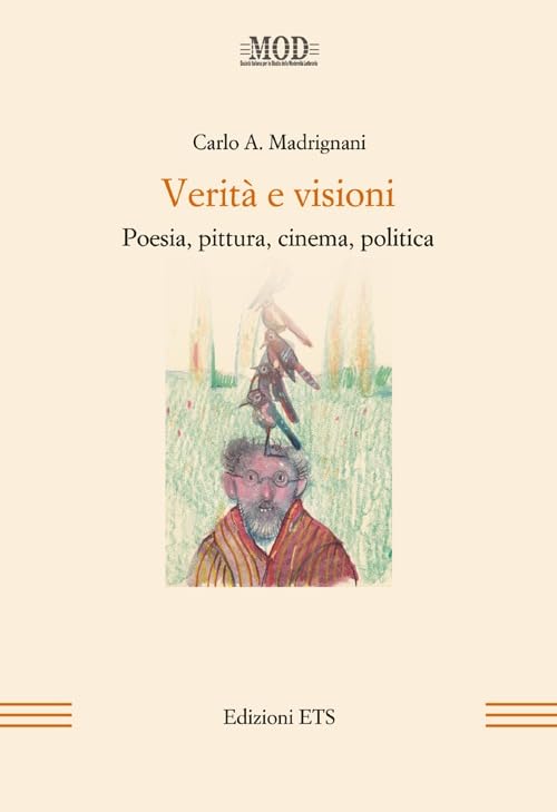 Verità e visioni. Poesia, pittura, cinema, politica (La modernità letteraria) Contemporary literature Books