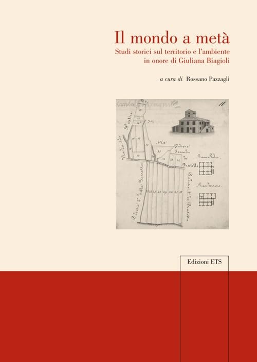 Il mondo a metà. Studi storici sul territorio e l'ambiente in onore di Giuliana Biagioli Mathematics
