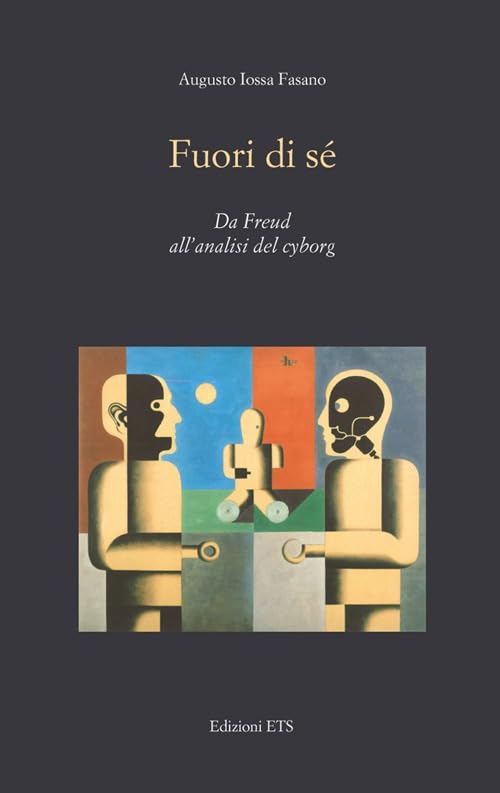 Fuori di sé. Da Freud all'analisi del cyborg (Psicologia, psicanalisi, psichiatria) Psychology