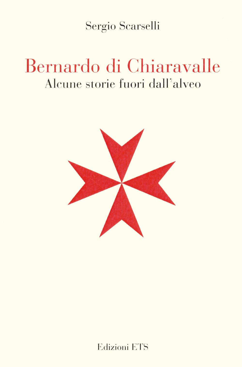 Bernardo Di Chiaravalle. Alcune storie fuori dall'alveo Religion & Esotericism