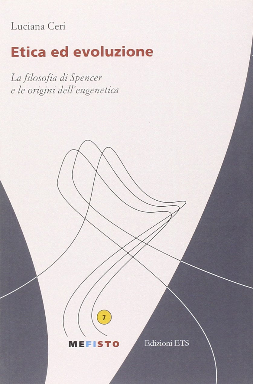 Etica ed evoluzione. La filosofia di Spencer e le origini dell'eugenetica Philosophy