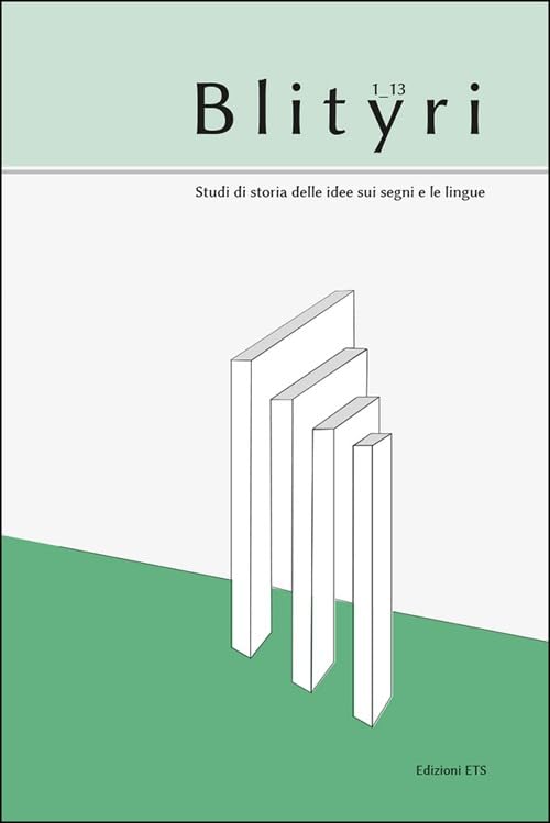 Blityri. Studi di storia delle idee sui segni e le lingue (2013) (Vol. 1) Social Sciences