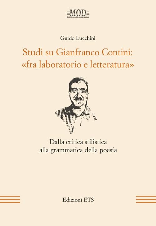 Studi su Gianfranco Contini: «fra laboratorio e letteratura». Dalla critica stilistica alla grammatica della poesia Contemporary literature