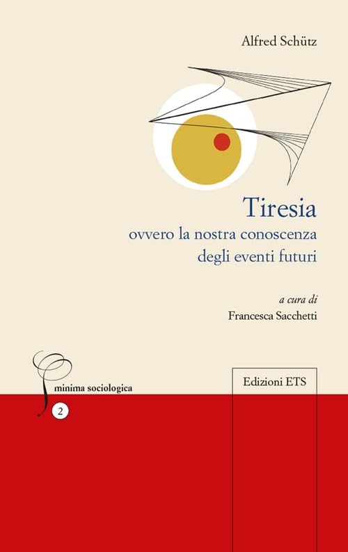 Tiresia. Ovvero la nostra conoscenza degli eventi futuri (Minima sociologica) Social Sciences