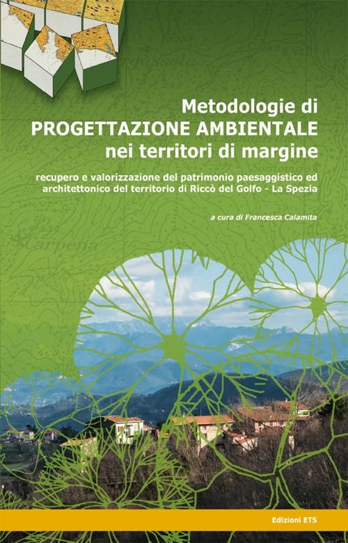 Metodologie di progettazione ambientale nei territori di margine. Recupero e valorizzazione del patrimonio paesaggistico ed architettonico del territorio di Riccò... Architecture