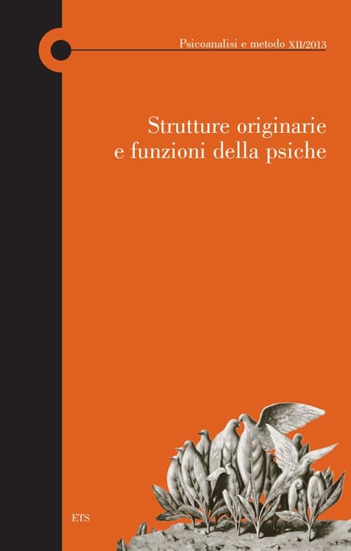 Strutture originarie e funzioni della psiche (Psicoanalisi e metodo) Psychology