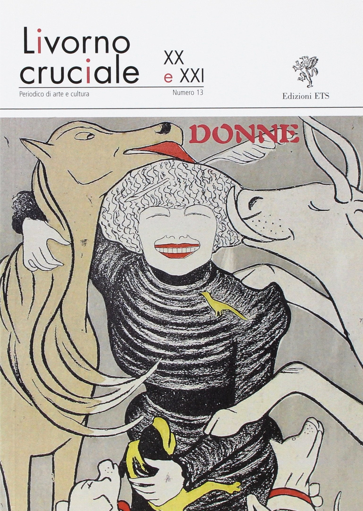 Livorno cruciale XX e XXI. Quadrimestrale di arte e cultura. Donne (Vol. 13) Film, Art & Culture