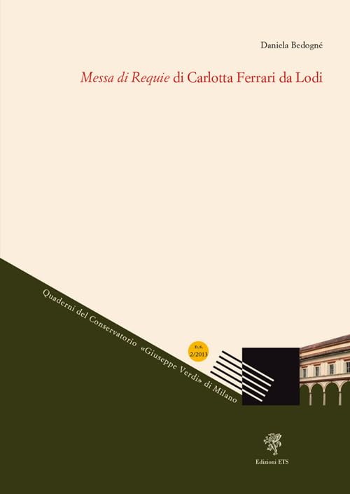 Messa di requie di Carlotta Ferrari da Lodi (Quaderni del conservatorio) Arts & Music