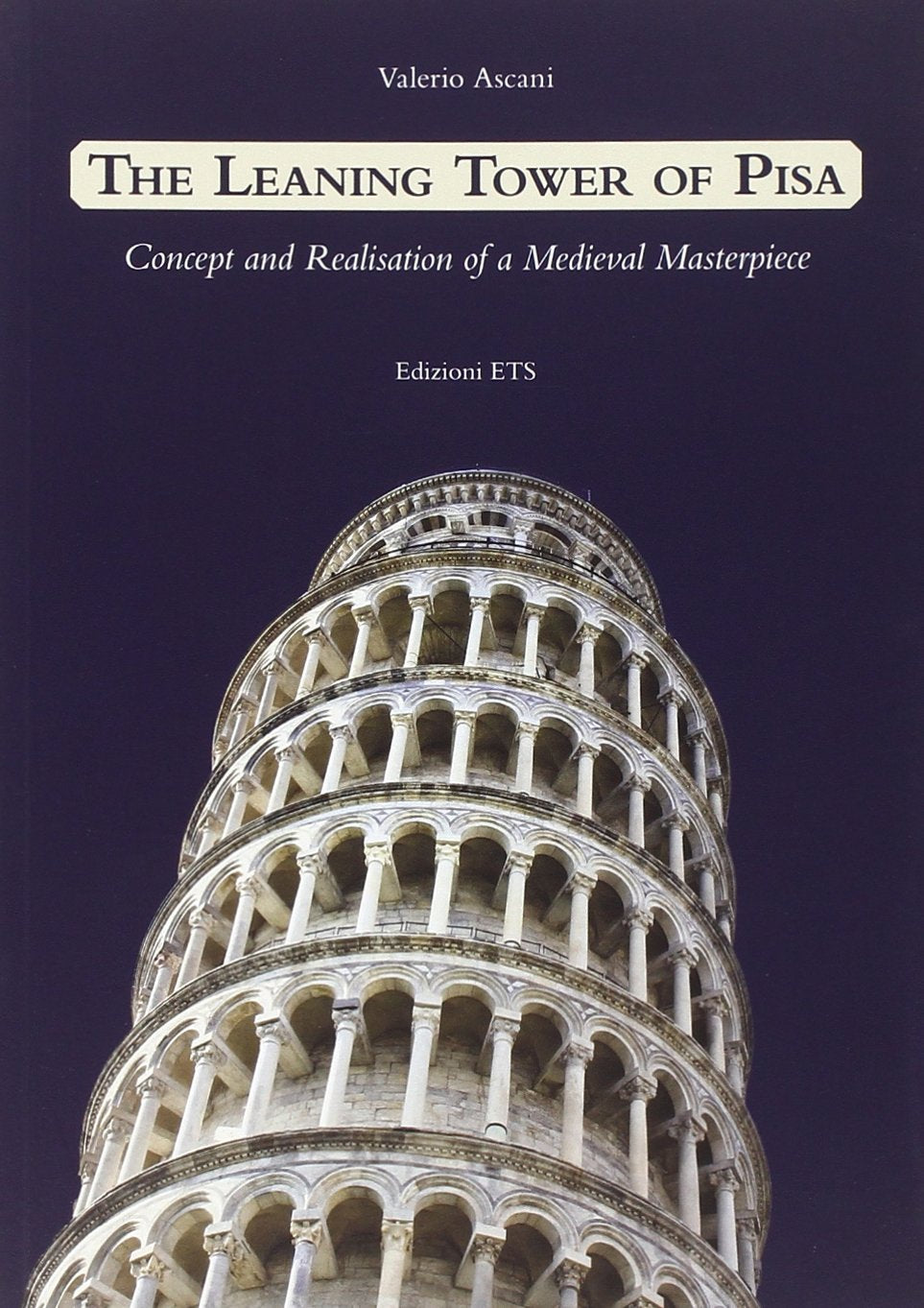 Leaning tower of Pisa. Concept and realisation of a medieval masterpiece book