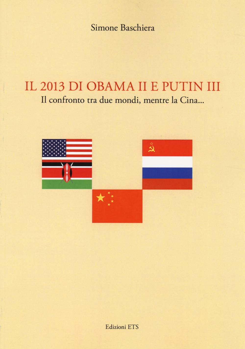 Il 2013 di Obama II e Putin III. Il confronto tra due mondi, mentre la Cina... Politics & History