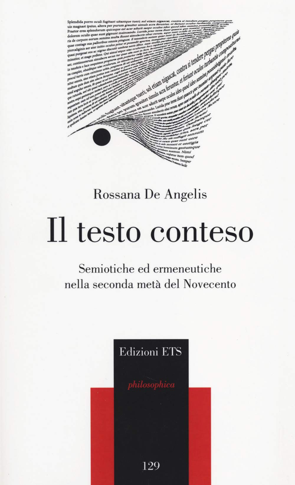 Il testo conteso. Semiotiche ed ermeneutiche nella seconda metà del novecento (Philosophica) Reference Books