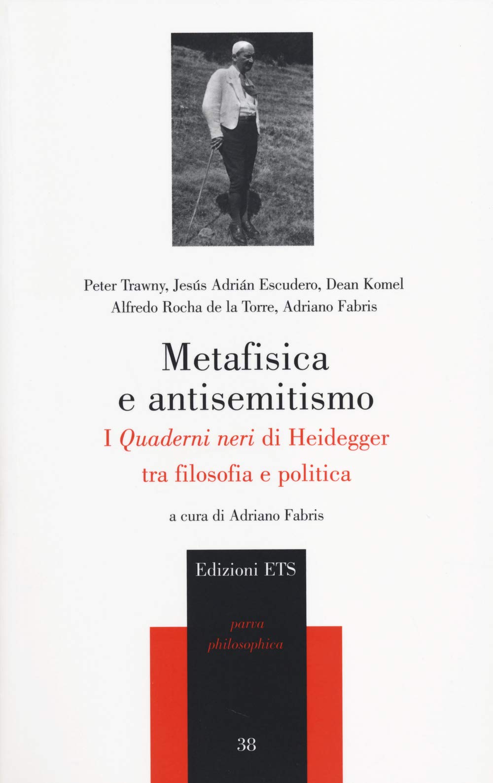 Metafisica e antisemitismo. I «Quaderni neri» di Heidegger tra filosofia e politica (Parva Philosophica) Philosophy