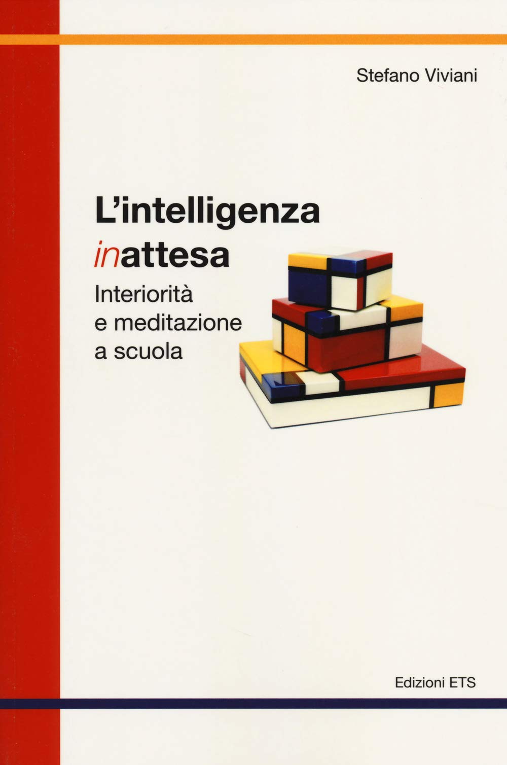 L'intelligenza inattesa. Interiorità e meditazione a scuola book