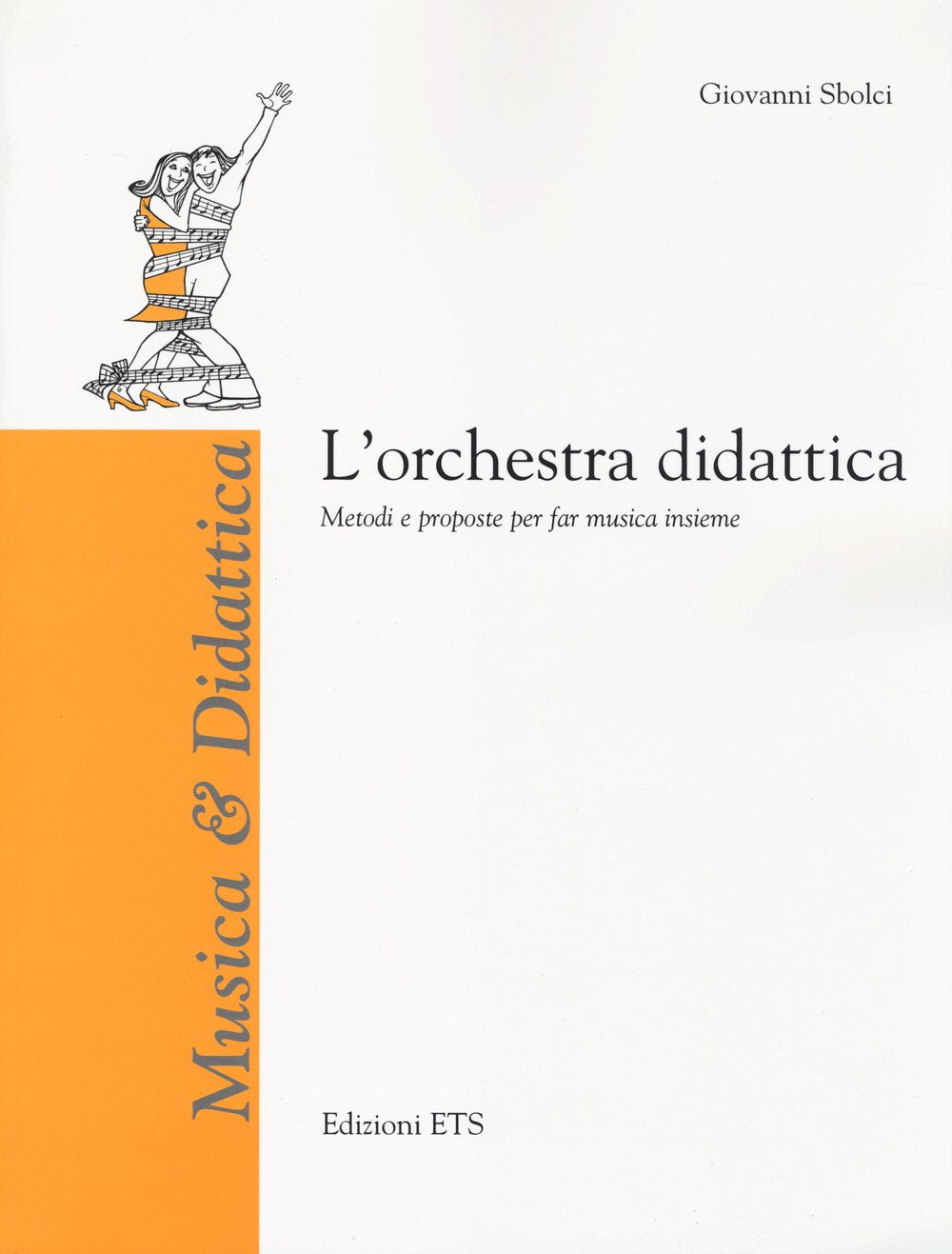 L'orchestra didattica. Metodi e proposte per far musica insieme book