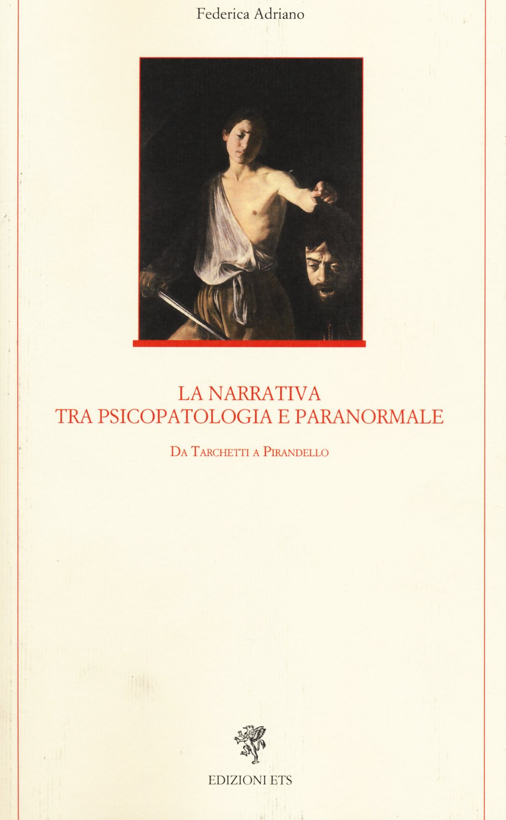 La narrativa tra psicopatologia e paranormale. Da Tarchetti a Pirandello (Letteratura italiana) Contemporary literature