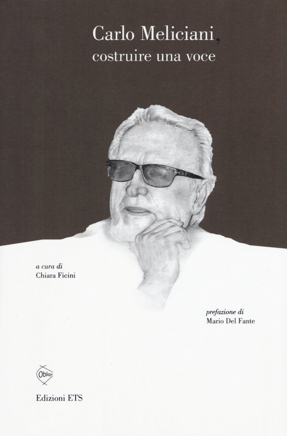 Carlo Meliciani. Costruire una voce (Obliqui) Art & Literature