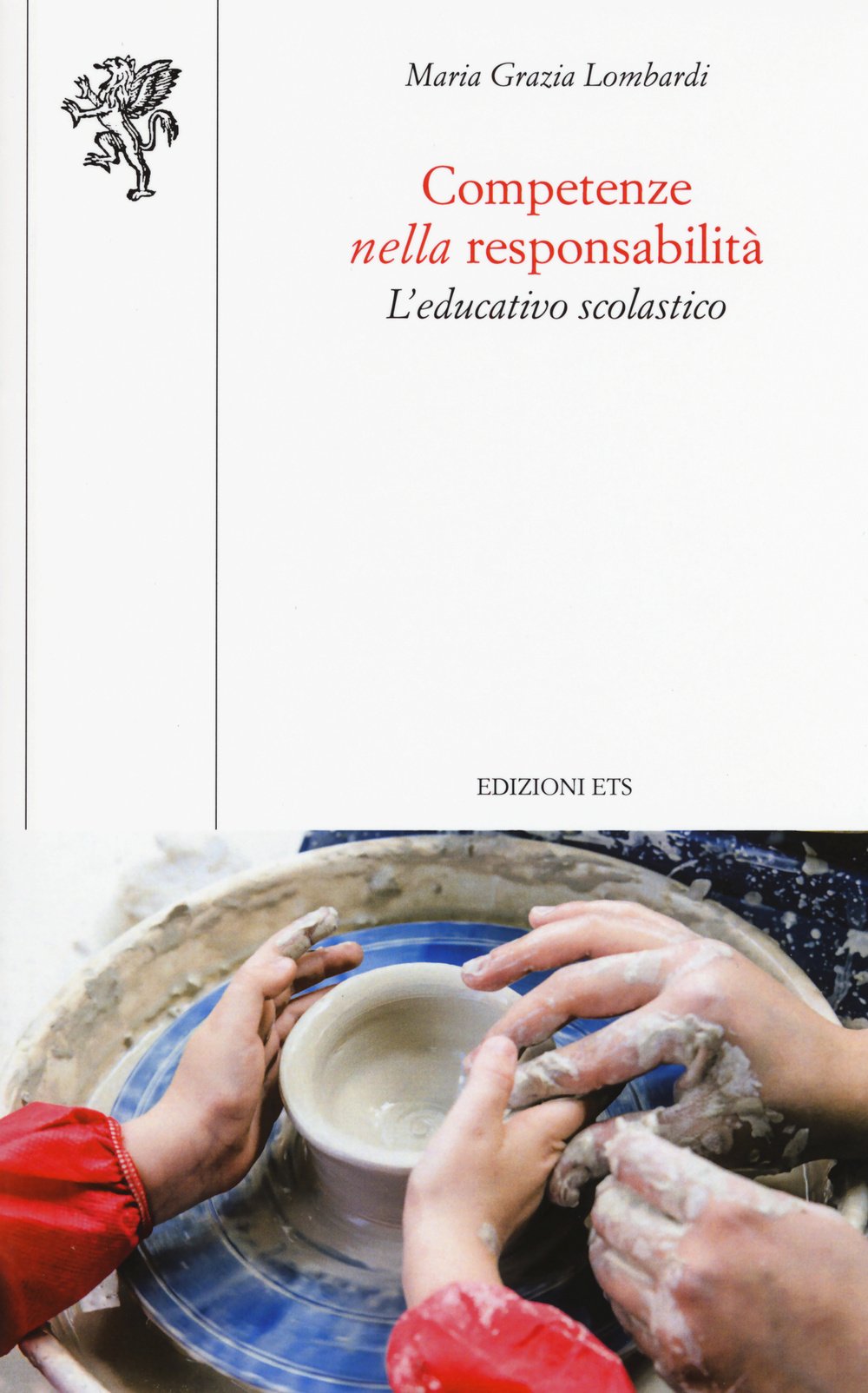 Competenze nella responsabilità. L'educativo scolastico (Scienze dell'educazione) Education & Training
