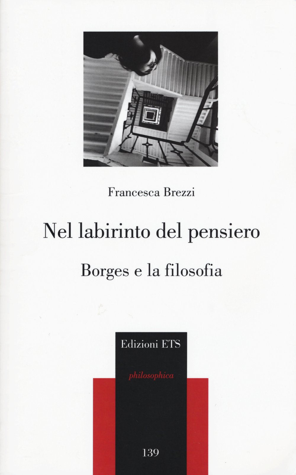 Nel labirinto del pensiero. Borges e la filosofia (Philosophica) Philosophy