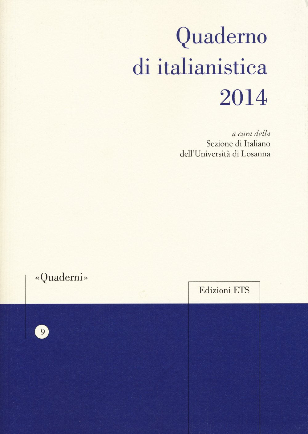 Quaderno di italianistica 2014 (Quaderni della Sezione di Italiano dell'Università di Losanna) Contemporary literature