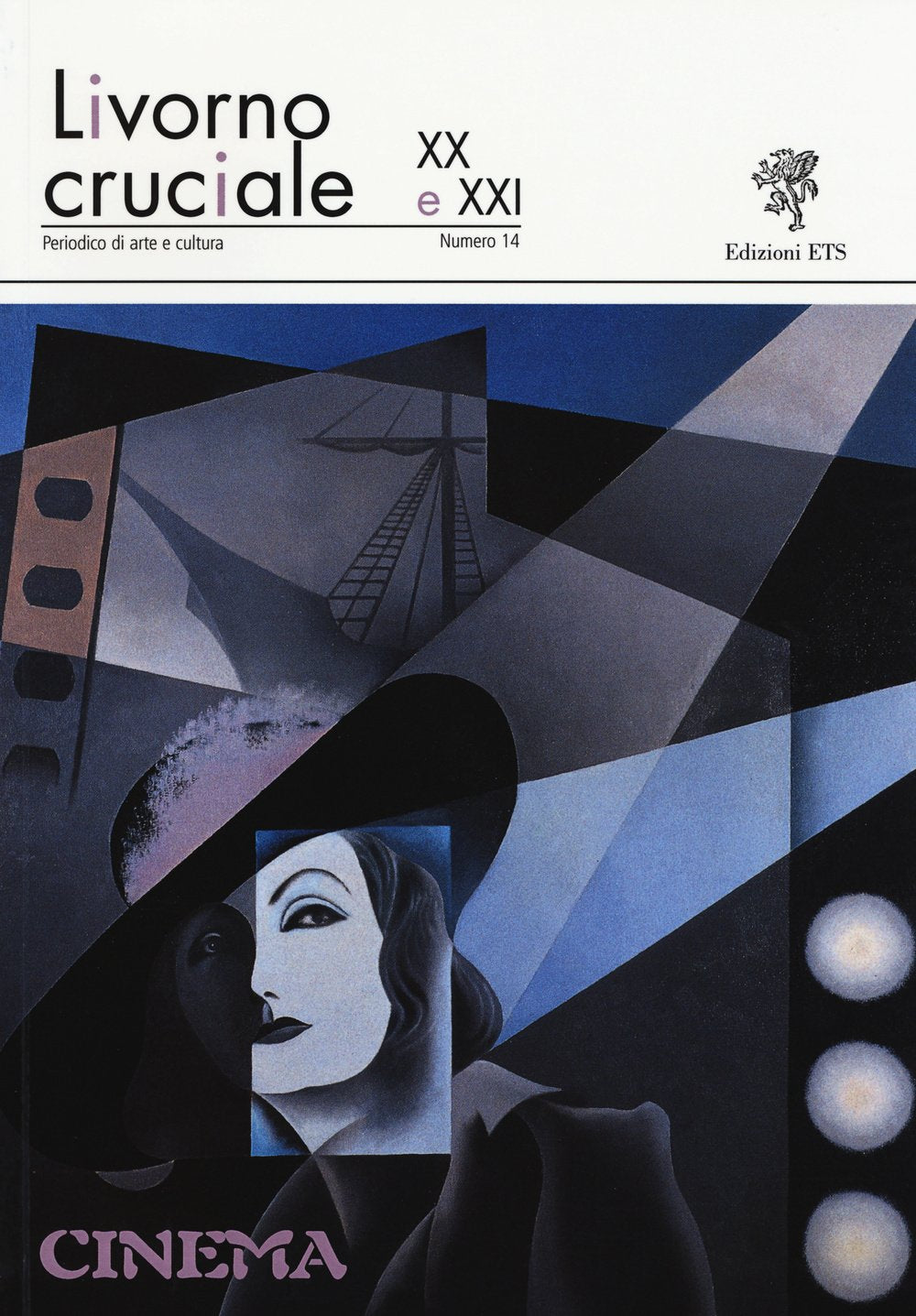 Livorno cruciale XX e XXI. Quadrimestrale di arte e cultura. Cinema (Vol. 14) Film, Art & Culture