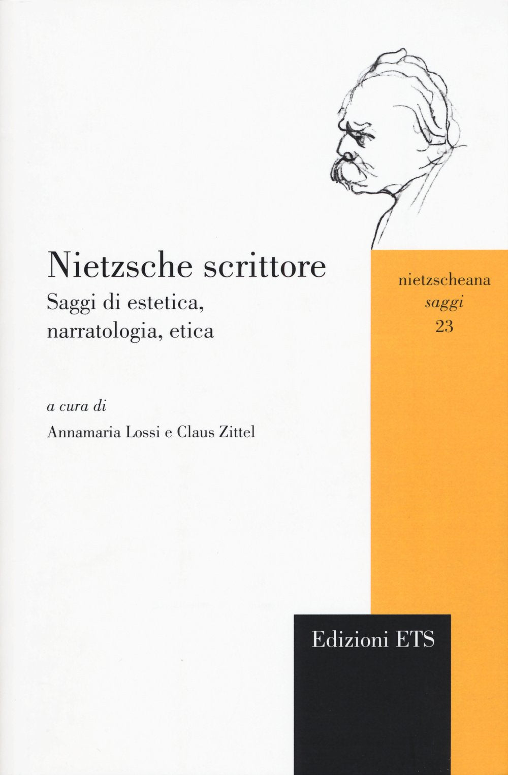 Nietzsche scrittore. Saggi di estetica, narratologia, etica (Nietzscheana. Saggi) Philosophy