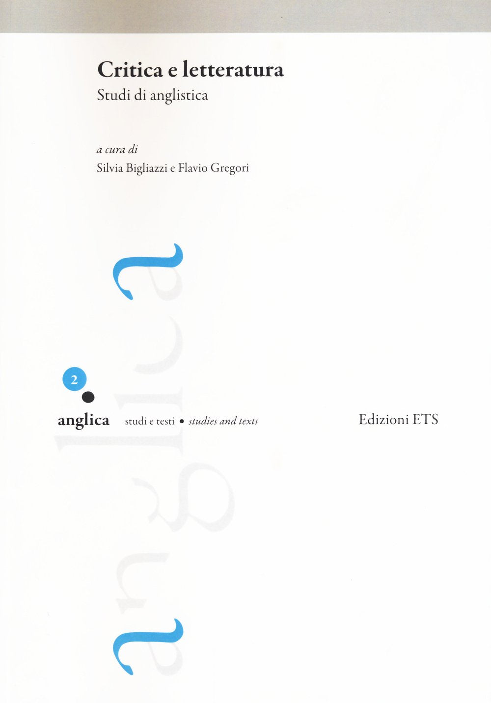 Critica E Letteratura. Studi Di Anglistica Contemporary literature