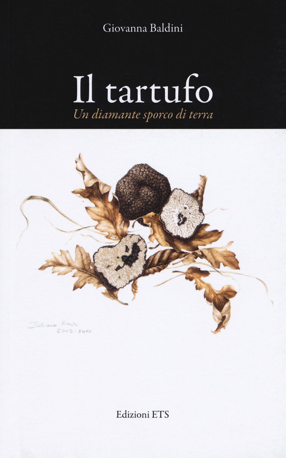Il tartufo. Un diamante sporco di terra Leisure, Home & Garden