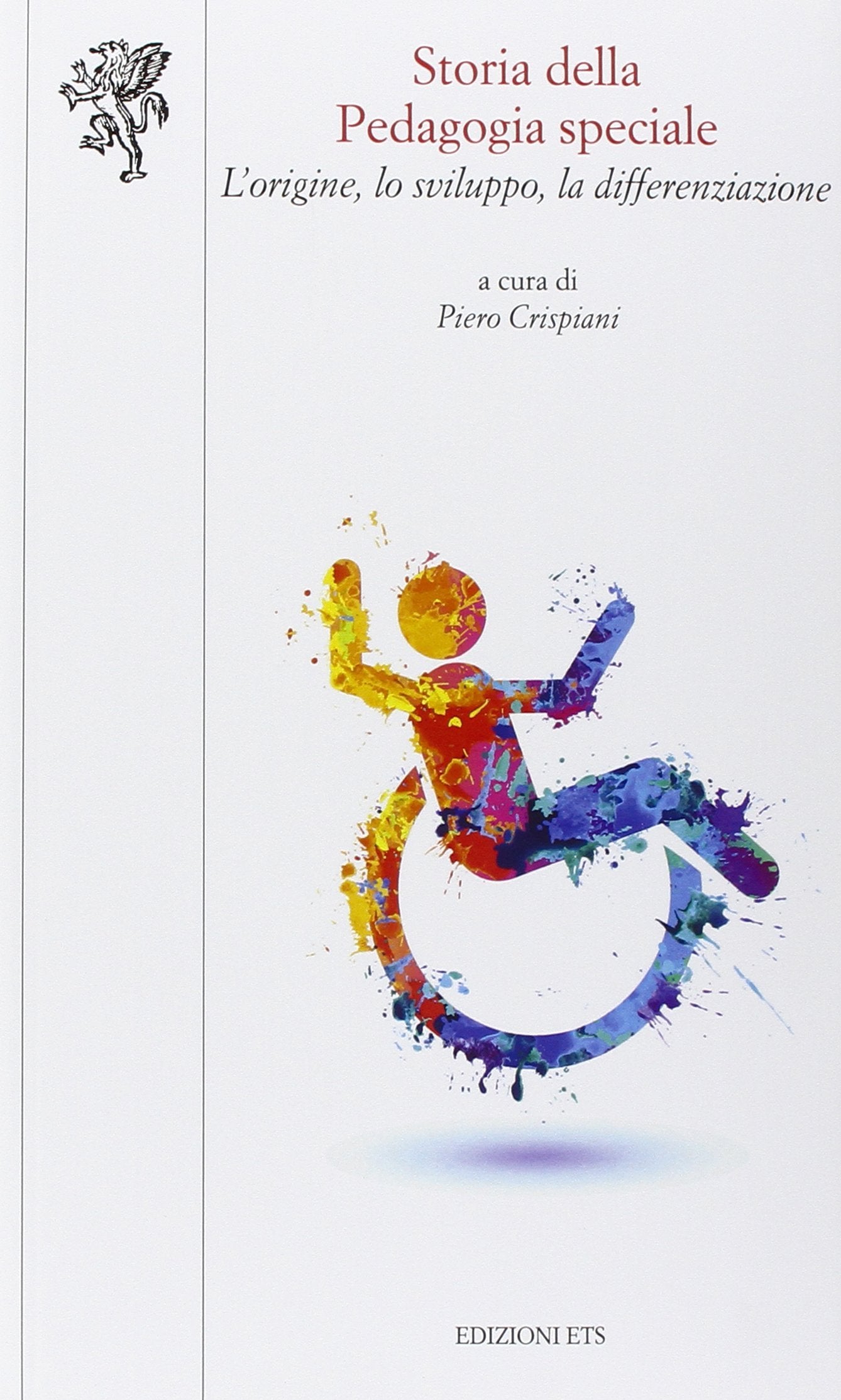 Storia della pedagogia speciale. L'origine, lo sviluppo, la differenziazione book