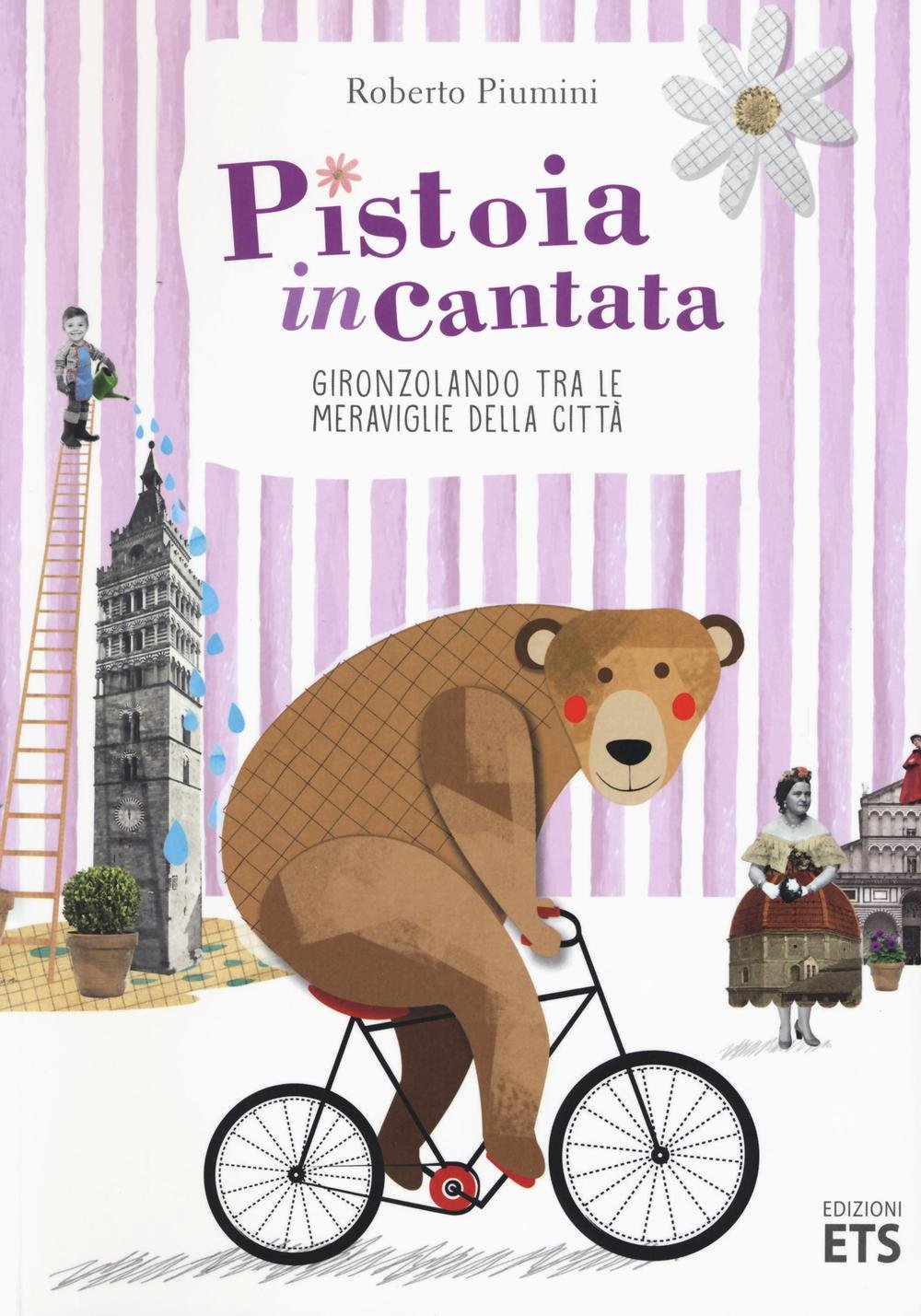 Pistoia incantata. Gironzolando tra le meraviglie della città. Con CD book