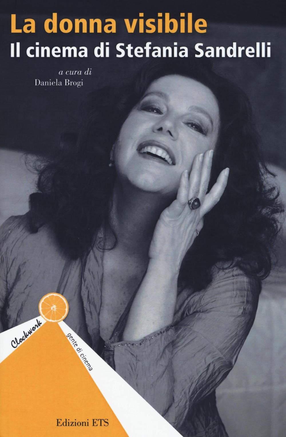 La donna visibile. Il cinema di Stefania Sandrelli book