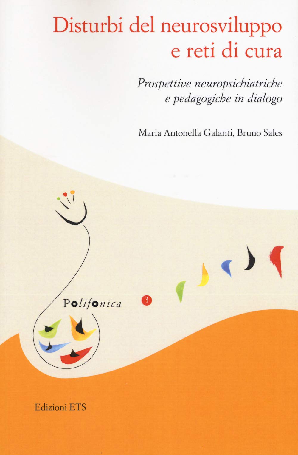 Disturbi del neurosviluppo e reti di cura. Prospettive neuropsichiatriche e pedagogiche in dialogo Education & Training