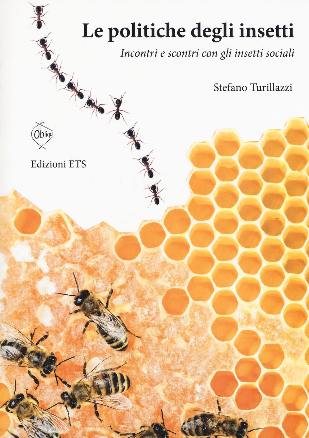 Le politiche degli insetti. Incontri e scontri con gli insetti sociali Natural Sciences